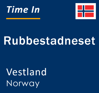 Current local time in Rubbestadneset, Vestland, Norway