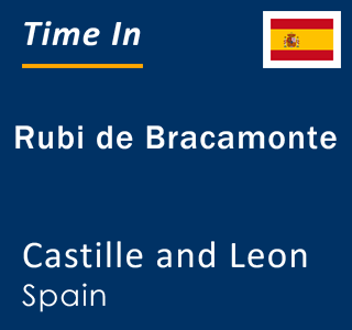 Current local time in Rubi de Bracamonte, Castille and Leon, Spain