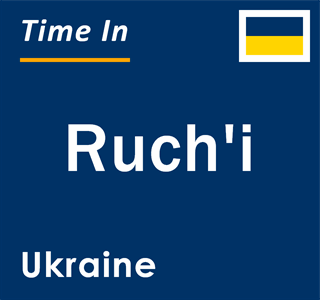 Current local time in Ruch'i, Ukraine