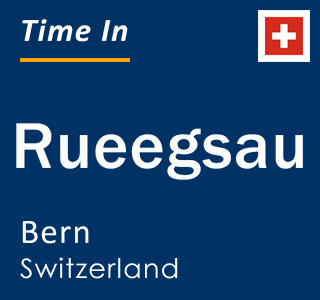 Current local time in Rueegsau, Bern, Switzerland