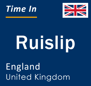 Current local time in Ruislip, England, United Kingdom