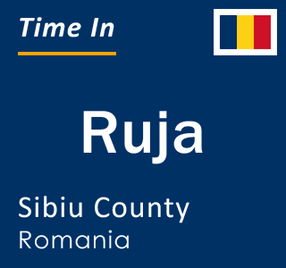 Current local time in Ruja, Sibiu County, Romania