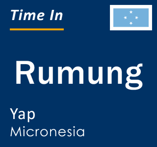 Current local time in Rumung, Yap, Micronesia