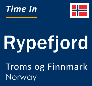 Current local time in Rypefjord, Troms og Finnmark, Norway