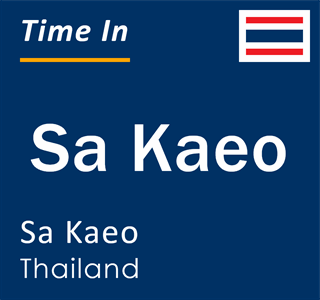 Current local time in Sa Kaeo, Sa Kaeo, Thailand