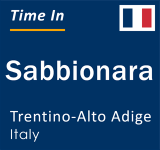 Current local time in Sabbionara, Trentino-Alto Adige, Italy