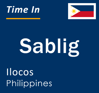 Current local time in Sablig, Ilocos, Philippines