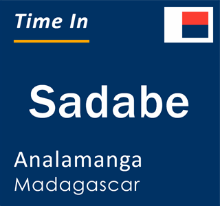 Current local time in Sadabe, Analamanga, Madagascar