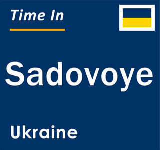 Current local time in Sadovoye, Ukraine