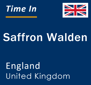 Current local time in Saffron Walden, England, United Kingdom