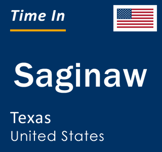 Current local time in Saginaw, Texas, United States