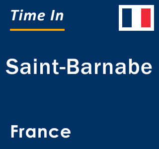 Current local time in Saint-Barnabe, France