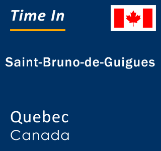 Current local time in Saint-Bruno-de-Guigues, Quebec, Canada