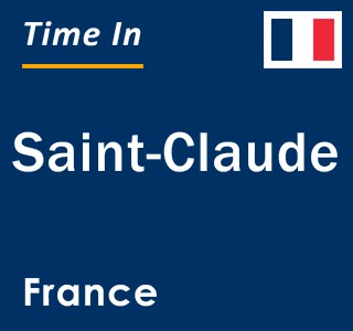 Current local time in Saint-Claude, France