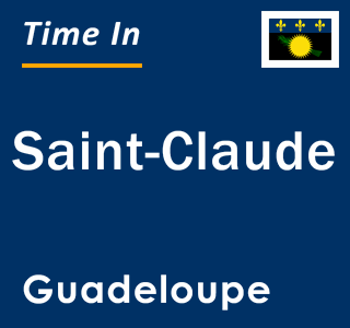 Current local time in Saint-Claude, Guadeloupe