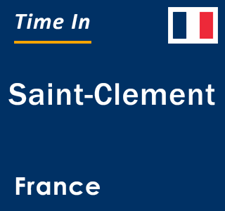 Current local time in Saint-Clement, France