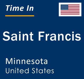 Current local time in Saint Francis, Minnesota, United States