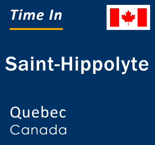 Current local time in Saint-Hippolyte, Quebec, Canada