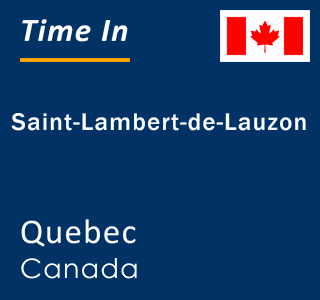 Current local time in Saint-Lambert-de-Lauzon, Quebec, Canada