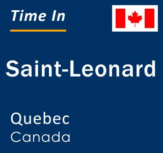 Current local time in Saint-Leonard, Quebec, Canada