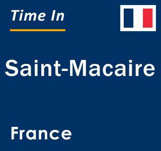 Current local time in Saint-Macaire, France