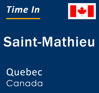 Current local time in Saint-Mathieu, Quebec, Canada