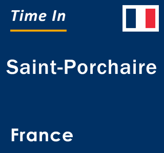 Current local time in Saint-Porchaire, France