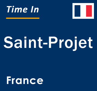 Current local time in Saint-Projet, France