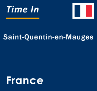 Current local time in Saint-Quentin-en-Mauges, France