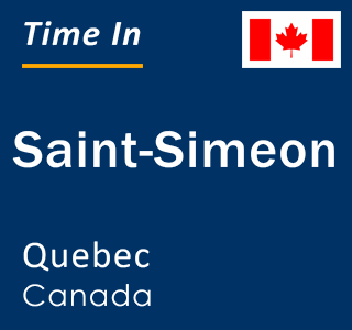 Current local time in Saint-Simeon, Quebec, Canada