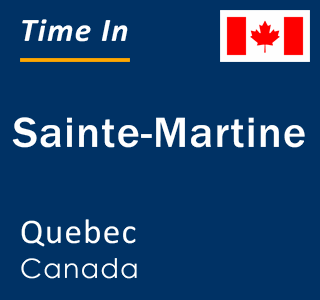 Current local time in Sainte-Martine, Quebec, Canada