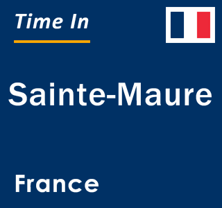 Current local time in Sainte-Maure, France