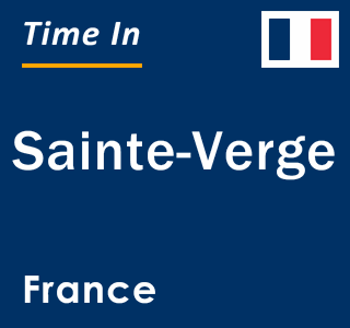 Current local time in Sainte-Verge, France