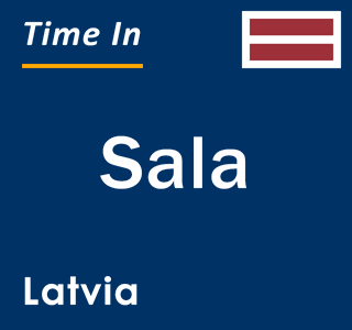 Current local time in Sala, Latvia