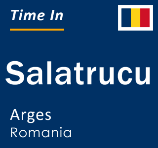 Current local time in Salatrucu, Arges, Romania