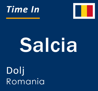 Current local time in Salcia, Dolj, Romania