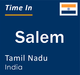 Current local time in Salem, Tamil Nadu, India