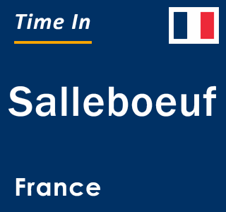 Current local time in Salleboeuf, France