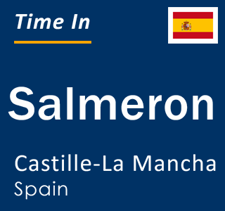 Current local time in Salmeron, Castille-La Mancha, Spain