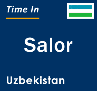 Current local time in Salor, Uzbekistan