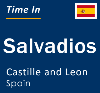 Current local time in Salvadios, Castille and Leon, Spain