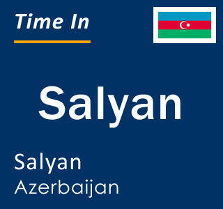 Current local time in Salyan, Salyan, Azerbaijan