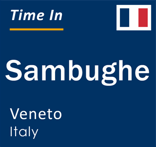 Current local time in Sambughe, Veneto, Italy