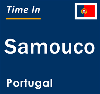 Current local time in Samouco, Portugal