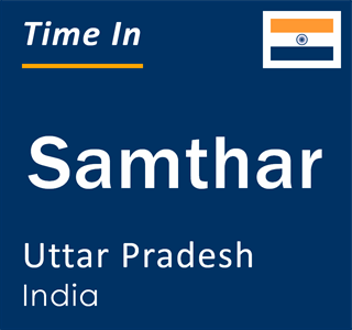 Current local time in Samthar, Uttar Pradesh, India