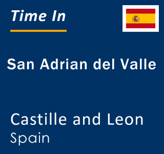 Current local time in San Adrian del Valle, Castille and Leon, Spain