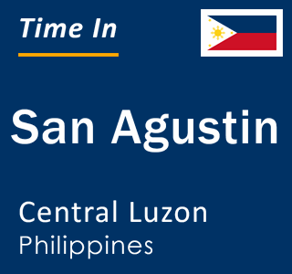 Current local time in San Agustin, Central Luzon, Philippines