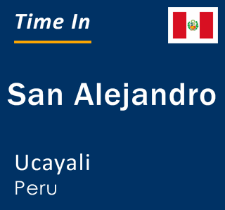 Current local time in San Alejandro, Ucayali, Peru