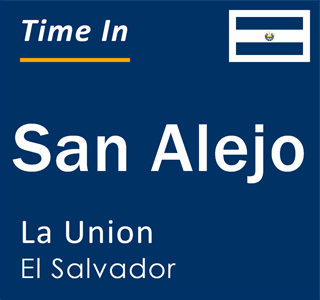 Current local time in San Alejo, La Union, El Salvador