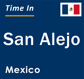 Current local time in San Alejo, Mexico